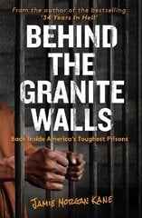 Behind the Granite Walls: Back Inside America's Toughest Prisons hind ja info | Ühiskonnateemalised raamatud | kaup24.ee