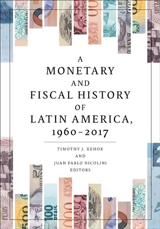 Monetary and Fiscal History of Latin America, 1960-2017 цена и информация | Ajalooraamatud | kaup24.ee