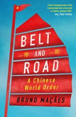 Belt and Road: A Chinese World Order hind ja info | Ühiskonnateemalised raamatud | kaup24.ee