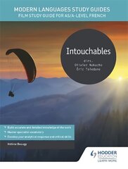 Modern Languages Study Guides: Intouchables: Film Study Guide for AS/A-level French hind ja info | Võõrkeele õppematerjalid | kaup24.ee