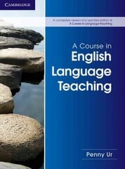 A Course in English Language Teaching hind ja info | Võõrkeele õppematerjalid | kaup24.ee