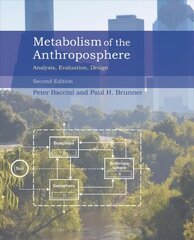 Metabolism of the Anthroposphere: Analysis, Evaluation, Design second edition цена и информация | Книги по социальным наукам | kaup24.ee