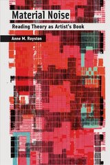 Material Noise: Reading Theory as Artist's Book цена и информация | Книги по социальным наукам | kaup24.ee