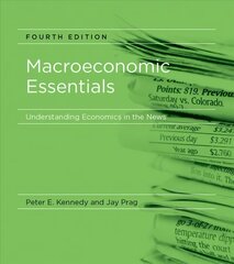 Macroeconomic Essentials: Understanding Economics in the News fourth edition hind ja info | Majandusalased raamatud | kaup24.ee