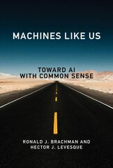 Machines like Us: Toward AI with Common Sense цена и информация | Книги по экономике | kaup24.ee