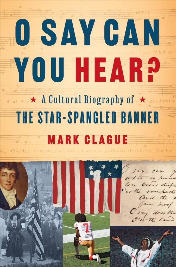 O Say Can You Hear?: A Cultural Biography of The Star-Spangled Banner цена и информация | Ajalooraamatud | kaup24.ee