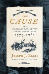 Cause: The American Revolution and its Discontents, 1773-1783 цена и информация | Исторические книги | kaup24.ee