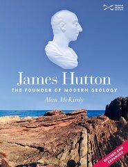 James Hutton: The Founder of Modern Geology 3rd Enlarged edition hind ja info | Ühiskonnateemalised raamatud | kaup24.ee