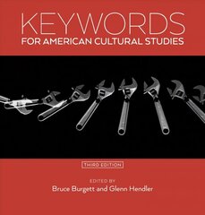 Keywords for American Cultural Studies, Third Edition hind ja info | Ühiskonnateemalised raamatud | kaup24.ee