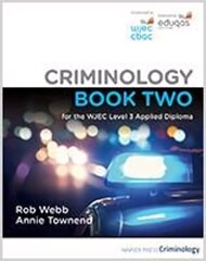 Criminology Book Two for the WJEC Level 3 Applied Diploma 2nd New edition hind ja info | Ühiskonnateemalised raamatud | kaup24.ee