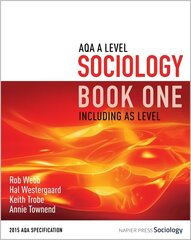 AQA A Level Sociology Book One Including AS Level 3rd Revised edition, Book one hind ja info | Ühiskonnateemalised raamatud | kaup24.ee