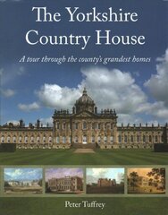 Yorkshire Country House: A tour through the county's grandest homes hind ja info | Tervislik eluviis ja toitumine | kaup24.ee