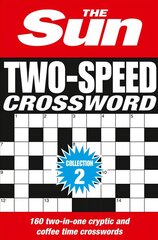Sun Two-Speed Crossword Collection 2: 160 Two-in-One Cryptic and Coffee Time Crosswords Bind-up edition цена и информация | Книги о питании и здоровом образе жизни | kaup24.ee