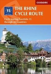 Rhine Cycle Route: Cycle touring EuroVelo 15 through six countries 4th Revised edition hind ja info | Reisiraamatud, reisijuhid | kaup24.ee