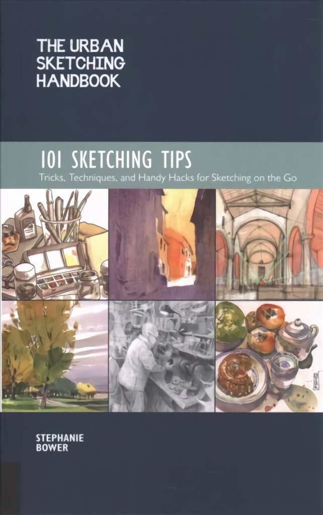 Urban Sketching Handbook 101 Sketching Tips: Tricks, Techniques, and Handy Hacks for Sketching on the Go, Volume 8 hind ja info | Tervislik eluviis ja toitumine | kaup24.ee