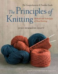Principles of Knitting: Methods and Techniques of Hand Knitting Revised цена и информация | Энциклопедии, справочники | kaup24.ee