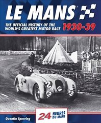 Mans: The Official History of the World's Greatest Motor Race цена и информация | Книги о питании и здоровом образе жизни | kaup24.ee