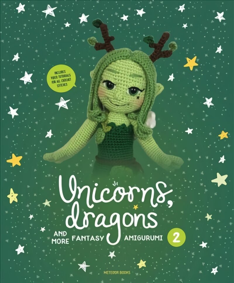 Unicorns, Dragons and More Fantasy Amigurumi 2: Bring 14 Enchanting Characters to Life!volume 2 цена и информация | Tervislik eluviis ja toitumine | kaup24.ee