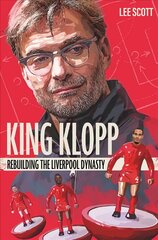 King Klopp: Rebuilding the Liverpool Dynasty hind ja info | Tervislik eluviis ja toitumine | kaup24.ee