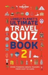 Lonely Planet Lonely Planet's Ultimate Travel Quiz Book 2nd edition hind ja info | Reisiraamatud, reisijuhid | kaup24.ee