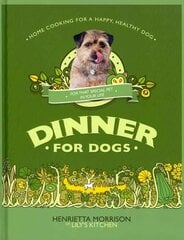 Dinner for Dogs: home cooking for a happy and healthy dog цена и информация | Книги о питании и здоровом образе жизни | kaup24.ee