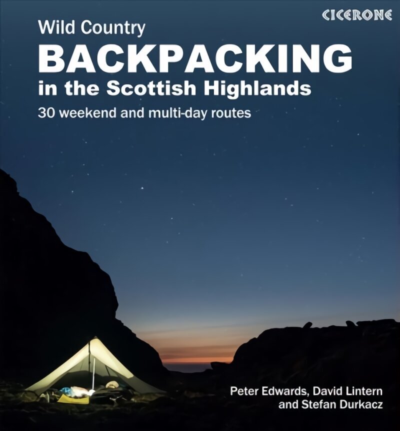 Scottish Wild Country Backpacking: 30 weekend and multi-day routes in the Highlands and Islands hind ja info | Tervislik eluviis ja toitumine | kaup24.ee