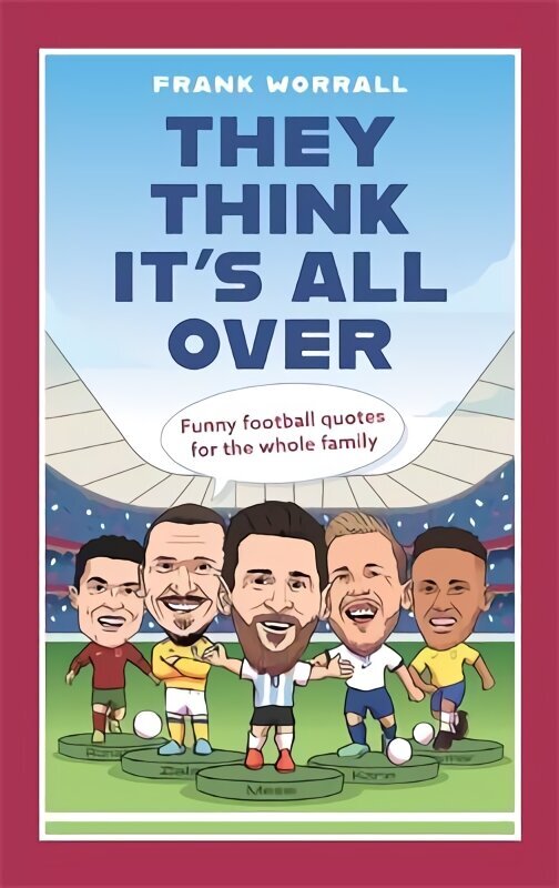 They Think It's All Over: Funny football quotes for all the family hind ja info | Tervislik eluviis ja toitumine | kaup24.ee