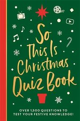 So This is Christmas Quiz Book: Over 1,500 questions on all things festive, from movies to music! цена и информация | Книги о питании и здоровом образе жизни | kaup24.ee