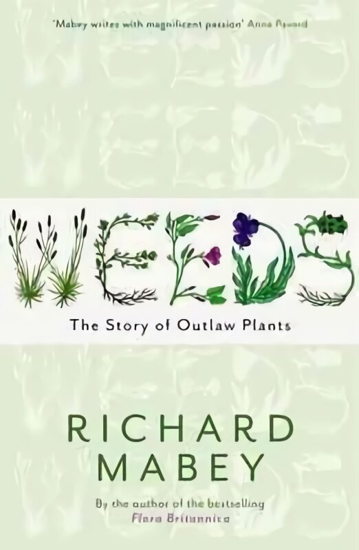 Weeds: The Story of Outlaw Plants Main hind ja info | Tervislik eluviis ja toitumine | kaup24.ee