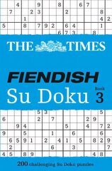 Times Fiendish Su Doku Book 3: 200 Challenging Puzzles from the Times edition, Bk. 3, The Times Fiendish Su Doku Book 3: 200 Challenging Puzzles from the Times цена и информация | Книги о питании и здоровом образе жизни | kaup24.ee