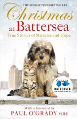 Christmas at Battersea: True Stories of Miracles and Hope цена и информация | Книги о питании и здоровом образе жизни | kaup24.ee