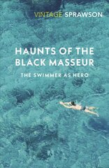 Haunts of the Black Masseur: The Swimmer as Hero цена и информация | Книги о питании и здоровом образе жизни | kaup24.ee