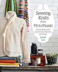 Sewing Knits from Fit to Finish: Proven Methods for Conventional Machine and Serger цена и информация | Книги об искусстве | kaup24.ee