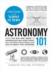 Astronomy 101: From the Sun and Moon to Wormholes and Warp Drive, Key Theories, Discoveries, and Facts about the Universe hind ja info | Tervislik eluviis ja toitumine | kaup24.ee