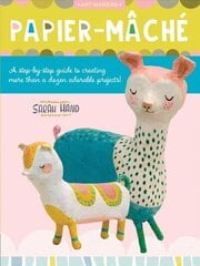 Papier Mache: A step-by-step guide to creating more than a dozen adorable projects!, Volume 4 hind ja info | Tervislik eluviis ja toitumine | kaup24.ee