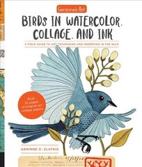 Geninne's Art: Birds in Watercolor, Collage, and Ink: A field guide to art techniques and observing in the wild hind ja info | Tervislik eluviis ja toitumine | kaup24.ee