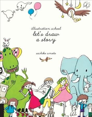 Illustration School: Let's Draw a Story hind ja info | Tervislik eluviis ja toitumine | kaup24.ee