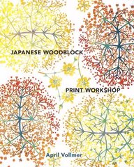 Japanese Woodblock Print Workshop: A Modern Guide to the Ancient Art of Mokuhanga цена и информация | Книги о питании и здоровом образе жизни | kaup24.ee