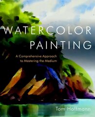 Watercolor Painting: A Comprehensive Approach to Mastering the Medium hind ja info | Tervislik eluviis ja toitumine | kaup24.ee