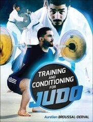 Training and Conditioning for Judo цена и информация | Книги о питании и здоровом образе жизни | kaup24.ee