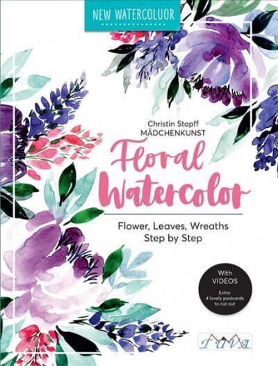 Floral Watercolour: Step by Step Flowers, Leaves, Wreaths hind ja info | Tervislik eluviis ja toitumine | kaup24.ee