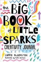 Big Book of Little Sparks: A Hands-on Journal to Ignite Your Creativity цена и информация | Развивающие книги | kaup24.ee