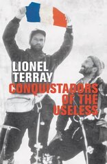 Conquistadors of the Useless: From the Alps to Annapurna New edition hind ja info | Tervislik eluviis ja toitumine | kaup24.ee