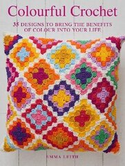 Colourful Crochet: 35 Designs to Bring the Benefits of Colour into Your Life UK Edition hind ja info | Tervislik eluviis ja toitumine | kaup24.ee