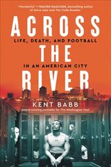 Across the River: Life, Death, and Football in an American City hind ja info | Tervislik eluviis ja toitumine | kaup24.ee