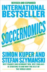 Soccernomics: Why France and Germany Win, Why England is Starting to and Why the Rest of the World Loses New edition цена и информация | Книги о питании и здоровом образе жизни | kaup24.ee