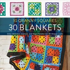 10 Granny Squares 30 Blankets: Color schemes, layouts, and edge finishes for 30 unique looks hind ja info | Kunstiraamatud | kaup24.ee