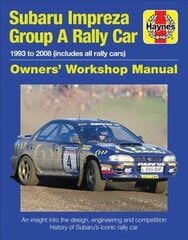 Subaru Impreza Group A Rally Car Owners' Workshop Manual: 1993 to 2008 (all models) hind ja info | Tervislik eluviis ja toitumine | kaup24.ee
