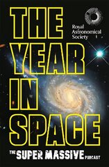 Year in Space: From the makers of the number-one space podcast, in conjunction with the Royal Astronomical Society hind ja info | Tervislik eluviis ja toitumine | kaup24.ee