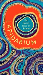 Lapidarium: The Secret Lives of Stones цена и информация | Книги о питании и здоровом образе жизни | kaup24.ee